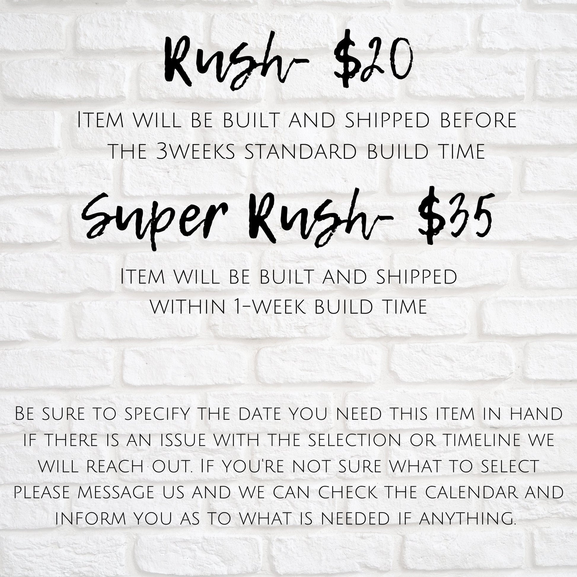 RUSH FEE - If your order is needed Before 3 weeks time please purchase this listing with your order.... Thank you!!