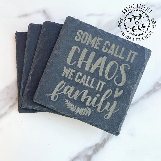 set of 4 Slate Coasters "Some call it chaos we call it family", custom gift