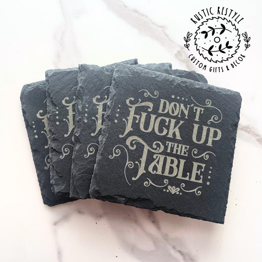 Funny Drink Coasters (4 Pack) – Slate Stone – “Don’t Fuck up the Table” Gift