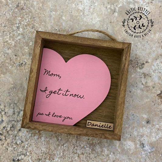 Engraved Wood Box Sign – Mother's Day Gift, "Mom, I get it now"