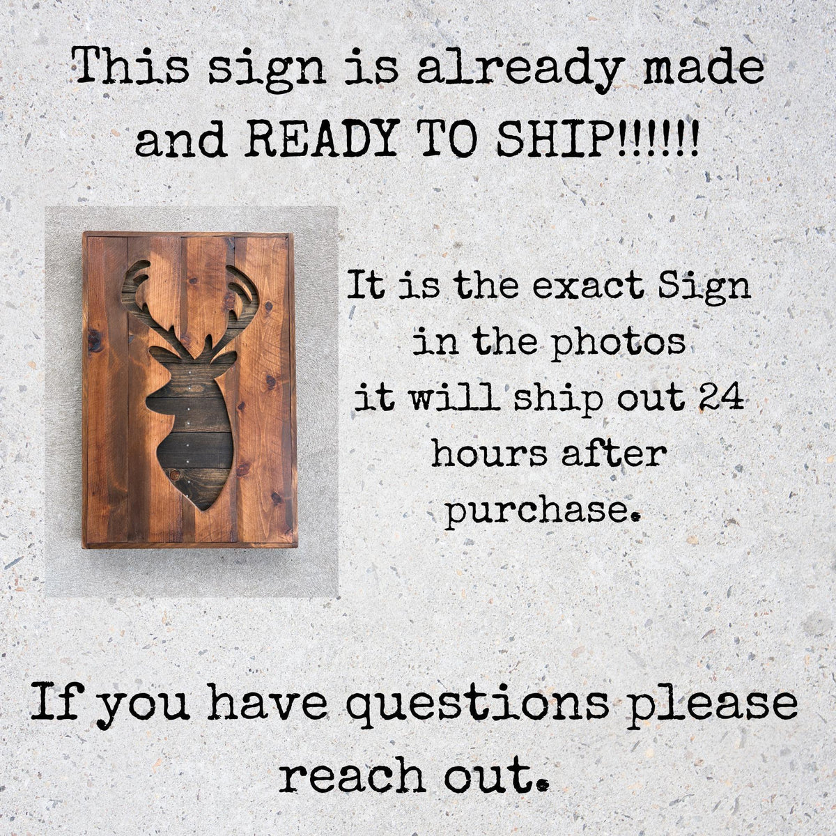 The image is a wooden sign with a deer head cutout, and it is ready to ship. It will ship out 24 hours after purchase. If you have questions, please reach out.
